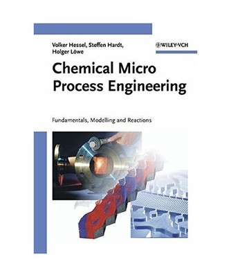 Chemical Micro Process Engineering: Fundamentals, Modelling and Reactions: Funda
