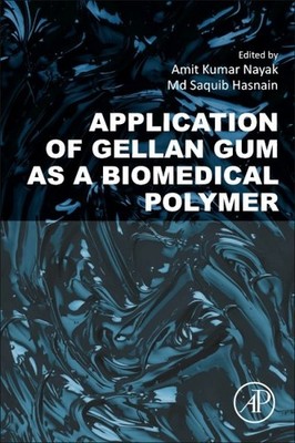 Application of Gellan Gum As a Biomedical Polymer, Paperback by Nayak, Amit K...