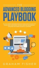 The Advanced Blogging Playbook: Follow The Best Beginners Guide For Making ...
