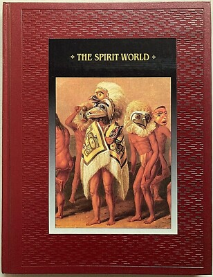 The Spirit World ~ Henry Woodhead & TIME LIFE BOOKS  (Native Americans)  NEW!