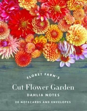 Floret Farm's Cut Flower Garden: Dahlia Notes: 20 Notecards & Envelopes (Floral