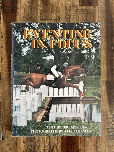Jeremy Beale Eventing In Focus Jeremy Beale 1976 First Edition HC DJ Horsemanship ...