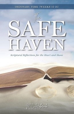 The Safe Haven: Scriptural Reflections for the Heart and Home: Ordinary Time (We