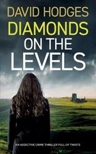 David Hodges DIAMONDS ON THE LEVELS an addictive crime t (Paperback) (UK IMPORT)