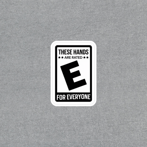 These Hands Are Rated E For Everyone Funny Gamer Sticker #5703 | eBay