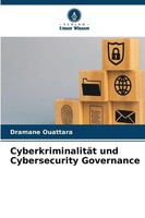 Dramane Ouattara | CyberkriminalitäT Und Cybersecurity Governance | Taschenbuch