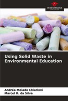 AndréA Meiado Chiarioni (U. A.) | Using Solid Waste In Environmental Education