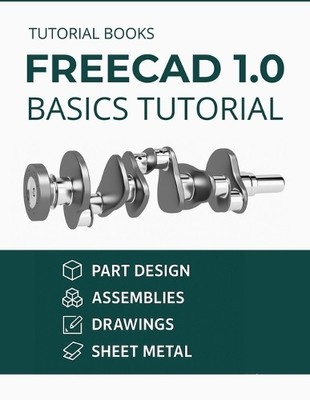 Tutorial Books FreeCAD 1.0 Basics Tutorial (Paperback)