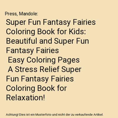Super Fun Fantasy Fairies Coloring Book for Kids: Beautiful and Super Fun Fantas