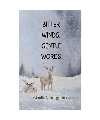 Bitter Winds, Gentle Words, Montgomery, Giselle