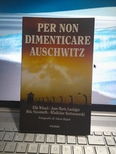 Nicht zu vergessen Auschwitz Wiesel lustiger Sussmuth Fotos Bujak Piemme