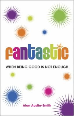 Fantastisch: Wenn gut sein nicht genug ist Taschenbuch Alan Austin-S