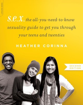S.E.X., second edition: The All-You-Need-To-Know Sexuality Guide to Get You ...