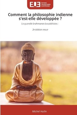 Comment la philosophie indienne s'est-elle dveloppe ? by Michel Hulin (French) P