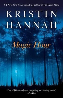 Magic Hour: A Novel by Kristin Hannah (English) Paperback Book