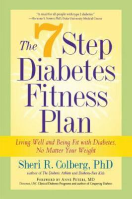 The 7 Step Diabetes Fitness Plan: Living Well and Being Fit with Diabetes, No M