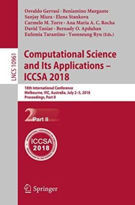 Computational Science and Its Applications   ICCSA 2018: 18th