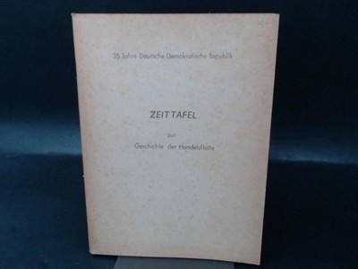 Zeittafel der Geschichte der Handelsflotte. 35 Jahre Deutsche Demokratische Repu