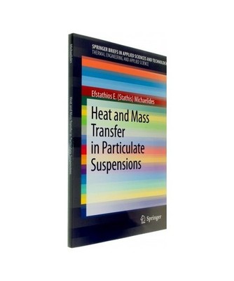 Heat and Mass Transfer in Particulate Suspensions, Efstathios E [Stathis] Michae