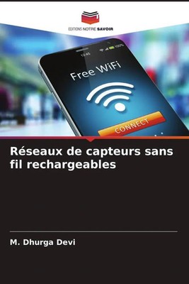 Réseaux de capteurs sans fil rechargeables M. Dhurga Devi Taschenbuch 2022