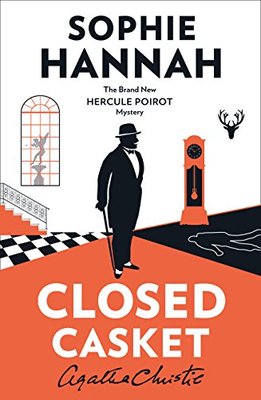 Closed Casket: The New Hercule Poirot Mystery,Sophie Hannah, Agatha Christie