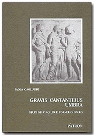 Gravis Cantantibus Umbra. Studien über Vergil und Kornelius Gallo - [Patron]