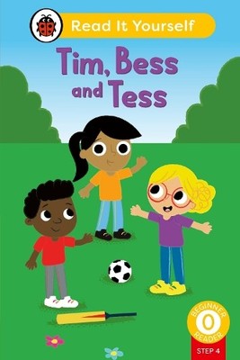 Tim, Bess and Tess (Phonics Step 4): Read It Yourself - Level 0 Begin (Hardback)