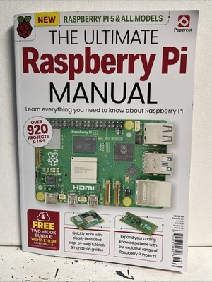 Ultimate RASPBERRY PI MANUAL - Raspberry Pi 5 and All Models Projects Tips As Is