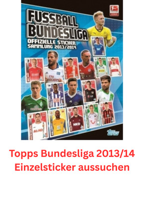 Topps Bundesliga 2013/14 Einzelsticker aussuchen