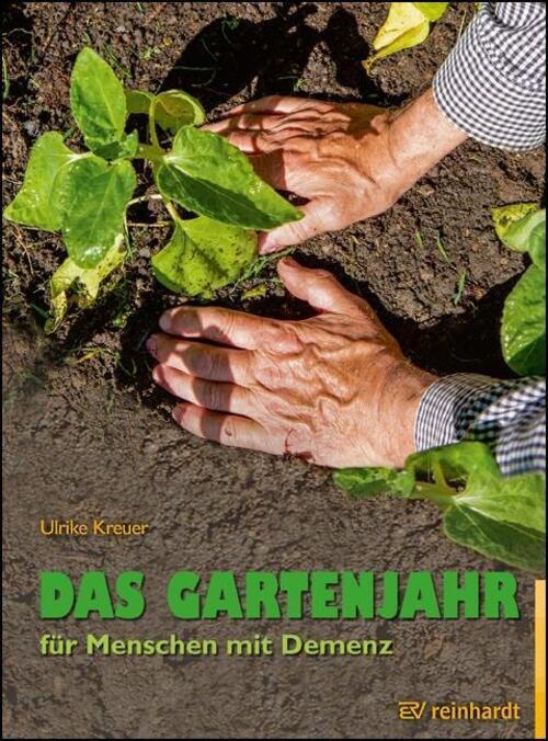 Thumbnail - Ulrike Kreuer | Das Gartenjahr Für Menschen Mit Demenz | Taschenbuch |