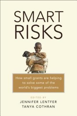 Smart Risks: How Small Grants Are Helping To Solve Some Of T...