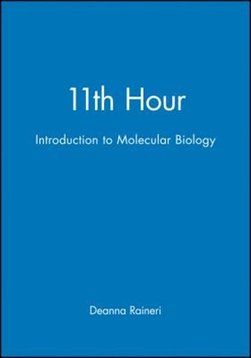 11th Hour : Introduction to Molecular Biology Paperback Deanna Ra