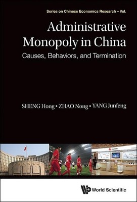 Junfeng Yang Ho Administrative Monopoly In China: Causes, Be (Gebundene Ausgabe)