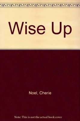 WISE UP By Cherie Noel *Excellent Condition*