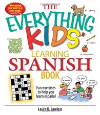 The Everything Kids' Learning Spanish Book: Fun Exercises to Help You Learn ...