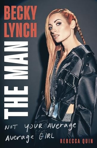 Becky Lynch: The Man by Rebecca Quin Paperback - Image 4