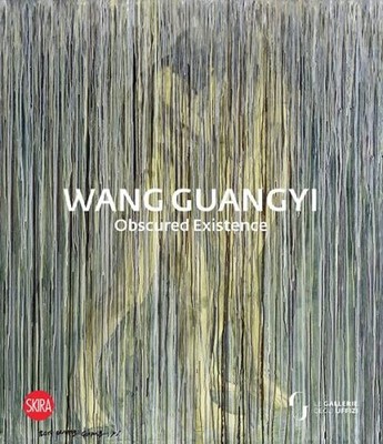 Wang Guangyi: Obscured Existence by Eike Schmidt Hardcover Book