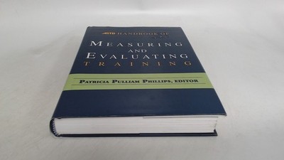 			The ASTD Handbook of Measuring and Evaluating Training, Patricia 		