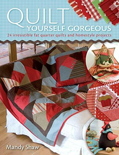 Quilt Yourself Gorgeous,Mandy Shaw