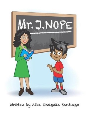 Mr. J. Nope by Alba Emigdia Santiago (English) Paperback Book