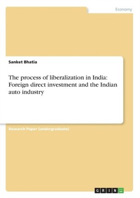 Bhatia - process of liberalization in India  Foreign direct investment - X555z