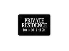 Private Residence Do Not Enter Sign - Property Access Restricted Area Warning