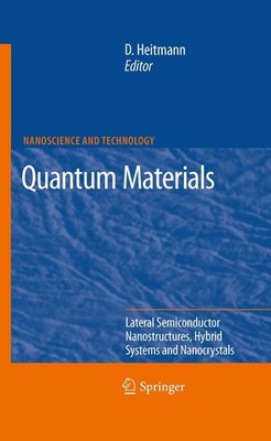 Quantum Materials, Lateral Semiconductor Nanostructures, Hybrid Systems and Nano