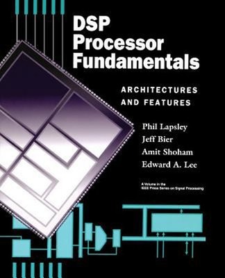 DSP Processor Fundamentals : Architectures and Features Paperback