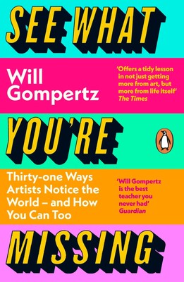 See What You're Missing | 31 Ways Artists Notice the World - and How You Can Too