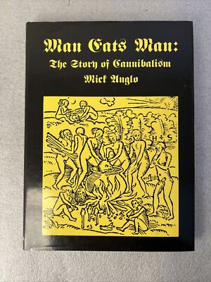 Man Eats Man: The Story of Cannibalism 1979 Book by MICK ANGLO. Pre-owned 