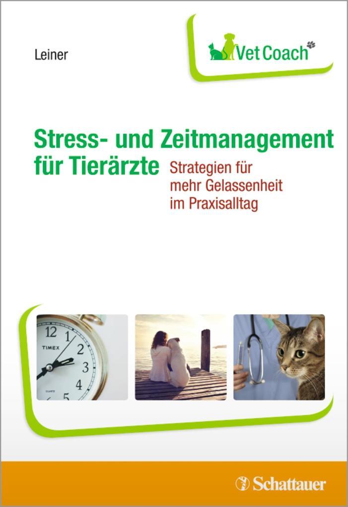 Stress- Und Zeitmanagement Für Tierärzte | Lisa Leiner | 2017 |