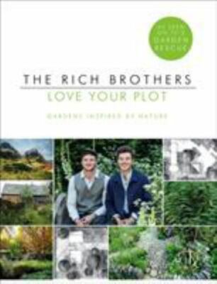 Love Your Plot : Gardens Inspired by Nature, Paperback by Rich, Harry; Rich, ...