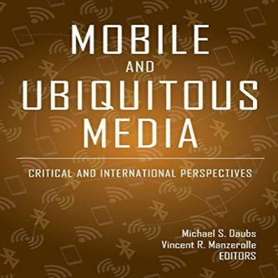 Mobile and Ubiquitous Media Critical and International Perspectiv