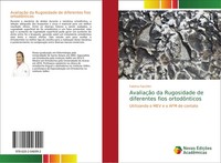 Fatima Facchini | AvaliaçãO Da Rugosidade De Diferentes Fios OrtodôNticos | Buch